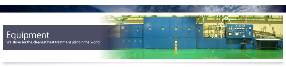Equipment
We strive for the cleanest heat treatment plant in the world. 