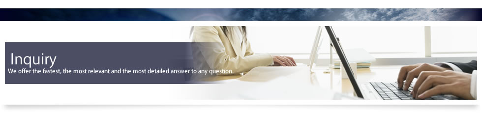 Inquiry
We offer the fastest, the most relevant and the most detailed answer to any question.